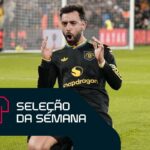 Hat-trick de Harry Kane e grande atuação de Bruno Fernandes Seleção da semana conta com hat-trick de Harry Kane e novo baile de Bruno Fernandes